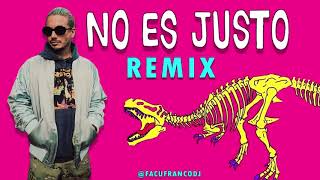 🔊 J Balvin ft. Zion & Lennox  - NO ES JUSTO - REMIX  - Dj Facu Franco 2018