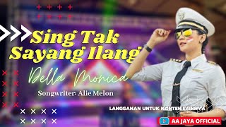 AA JAYA MUSIC | DELLA MONICA - SING TAK SAYANG ILANG | TERBARU