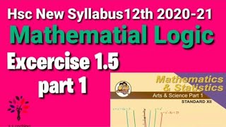 Mathematical logic | Exercises 1.5 | Class 12 hsc | Maharashtra board | New syllabus