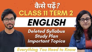 Class 11 English Term 2 Full Preparation Strategy | Deleted Syllabus, Important Topics, Study Plan