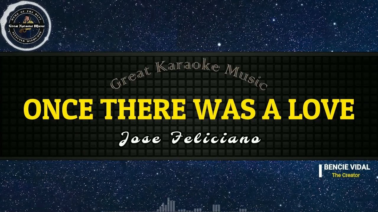 Once There Was A Love Jose Feliciano Karaoke Version Youtube 