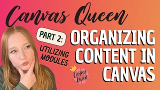 Organizing Content in Canvas ~ Part 2: Utilizing Modules