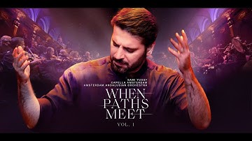 Sami Yusuf - When Paths Meet | Full Concert #classicalmusic #classicalcrossover #worldmusic