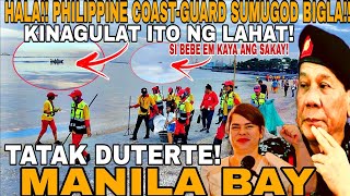 HALA!! PHILIPPINES COAST-GUARD SUMUGOD BIGLA! MANILA BAY UPDATE TODAY TATAK DUTERTE MAY 11,2024