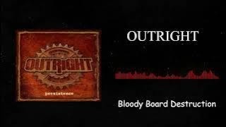 Outright-Bloody Board Destruction