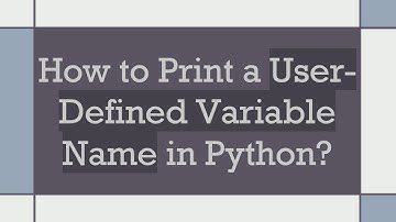 How to Print a User-Defined Variable Name in Python?