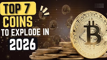 TOP 7 CRYPTO COINS POISED TO EXPLODE IN 2026