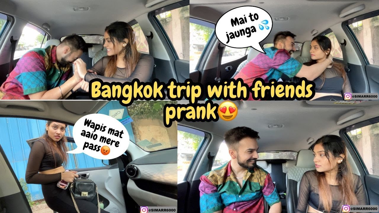 TRIP TO BANGKOK✈️ PRANK WITH FRIENDS PRANK ON GF😍♥️ CHALO BANGKOK !*SHE GOT SO ANGRY*🤬| SIMARR6000