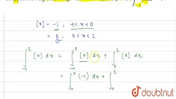 Let `[x]` denote the greatest integer less than or equal to `x`. Then, `int_(1)^(-1)[x]dx=?`