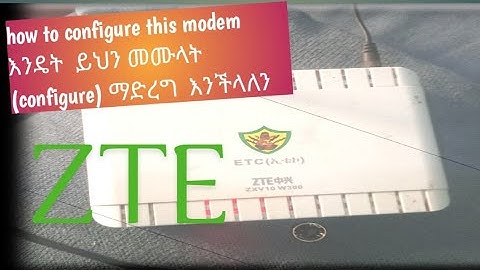 how to configure old ZTE modem#ethiotelecom#eregnaye#donkey tube#telebirr