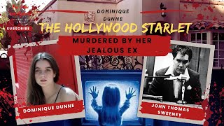 Celebrity Dominique Dunne: The Hollywood Starlet killed by her jealous ex: Celebrity True Crime Profile