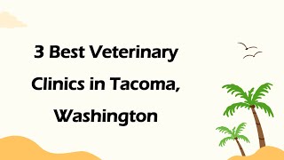 3 Best Veterinary Clinics in Tacoma, Washington | Animal Hospitals