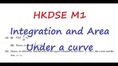 [[我有M1/M2數要問]] HKDSE M1 Q20250127|| Integration|| Area Under a curve|| HKDSE M1