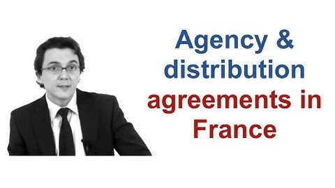 Agency & distribution agreements in France - Cabinet Bensussan Berenthal & Associés