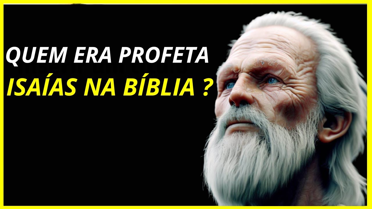 QUEM ERA O PROFETA ISAÍAS NA BÍBLIA SAGRADA ? YouTube QUEM ERA O PROFETA ISAÍAS NA BÍBLIA SAGRADA ? YouTube