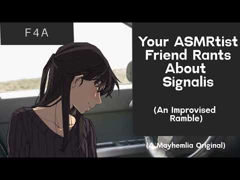 [F4A] Your ASMRtist Friend Rambles About The Music of Signalis