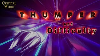 Thumper and Difficulty | Critical Mode by Select Screen 1,227 views 5 years ago 10 minutes, 27 seconds