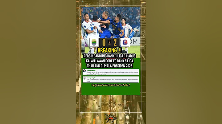 ❌ PERSIB RANK 1 KENA BANTAI TIM THAILAND!? Port FC Bikin Kejutan di Piala Presiden 2025!