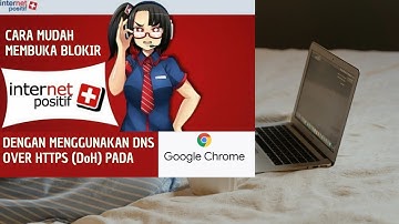 CARA MUDAH MEMBUKA BLOKIR INTERNET POSITIF DENGAN DNS OVER HTTPS (DoH) PADA GOOGLE CHROME