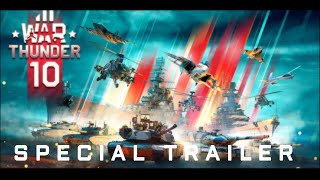 war thunder 10 year Anniversary special Trailer / war thunder cinematic trailer