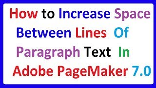How to increase Space between the lines of a Paragraph Text In Adobe PageMaker | Leading Option