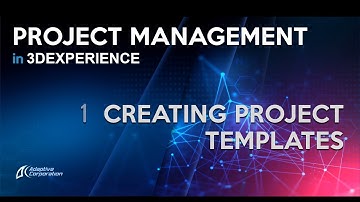 Working with PROJECT Templates in 3DEXPERIENCE Project Management