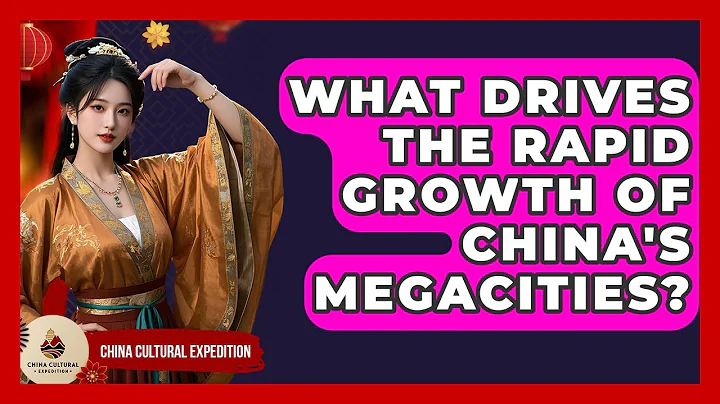 What Drives The Rapid Growth Of China's Megacities? - China Cultural Expedition