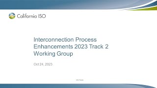 Oct 24, 2023 - Interconnection Process Enhancements 2023 Track 2 Working Group