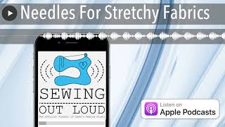 Needles For Stretchy Fabrics