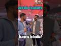 Part 2 of what creators think about the future of Esports in India? #esportsnews  #esports