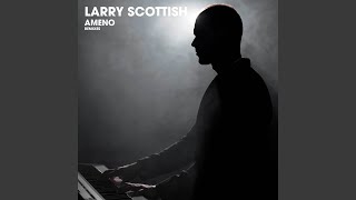 Ameno (Dance Mix) - Larry Scottish