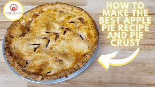 The Best Apple Pie Recipe | How To Make Easy Homemade Pie Crust Recipe