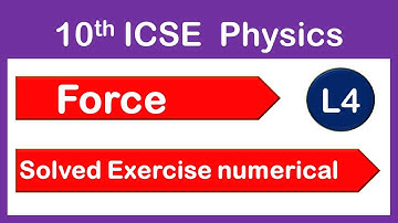 Class 10 ICSE Physics Chapter 1 : Force and Moment Of Force | Solved Exercise Numerical | L4