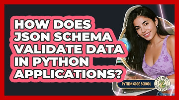 How Does JSON Schema Validate Data In Python Applications? - Python Code School