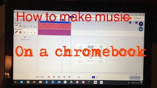 How to make music on a chromebook - YouTube