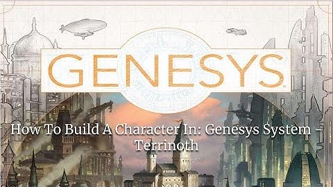 Genesys: How To Build A Character - Terrinoth