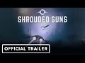 Shrouded Suns - Official Teaser Trailer