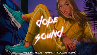 Caine & Mr. Vegas - Adamis  - ( CoCaine Riddim )