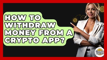 How to Withdraw Money from a Crypto App? - CryptoBasics360.com
