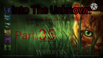 Into The Unknown: Warriors: Into The Wild Map, STILL OPEN, 16/35 taken (read desc.)