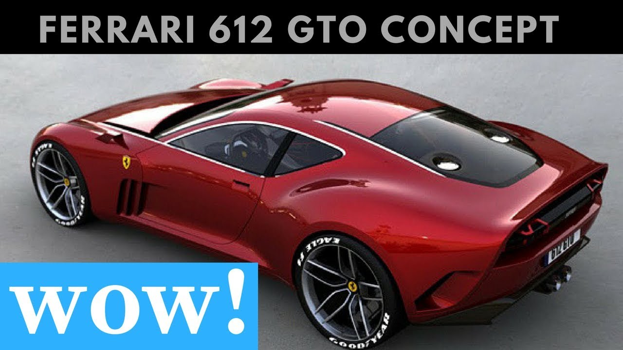 Ferrari 612 Gto Concept Price - YouTube