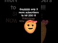 subscribe nowww !!! 200 subscribers #funny#fypviralシ#shorts#shortsfeed
