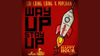 Way Up Stay Up - Chi Ching Ching & Popcaan