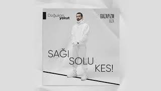 Gazapizm - Sağı Solu KES  ( Doğukan Yakut Remix ) Resimi