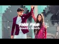 Kinna Pyaar - (𝙎𝙡𝙤𝙬𝙚𝙙 + 𝙍𝙚𝙫𝙚𝙧𝙗) - Mannat Noor | Fresh Ringtones |