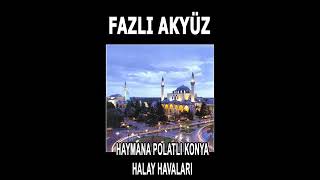 Fazli Akyüz - Ankara Haymana Polatli Konya Iç Anadolu Halay Havalari