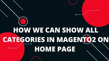 How we can show all categories in Magento 2 on Home page