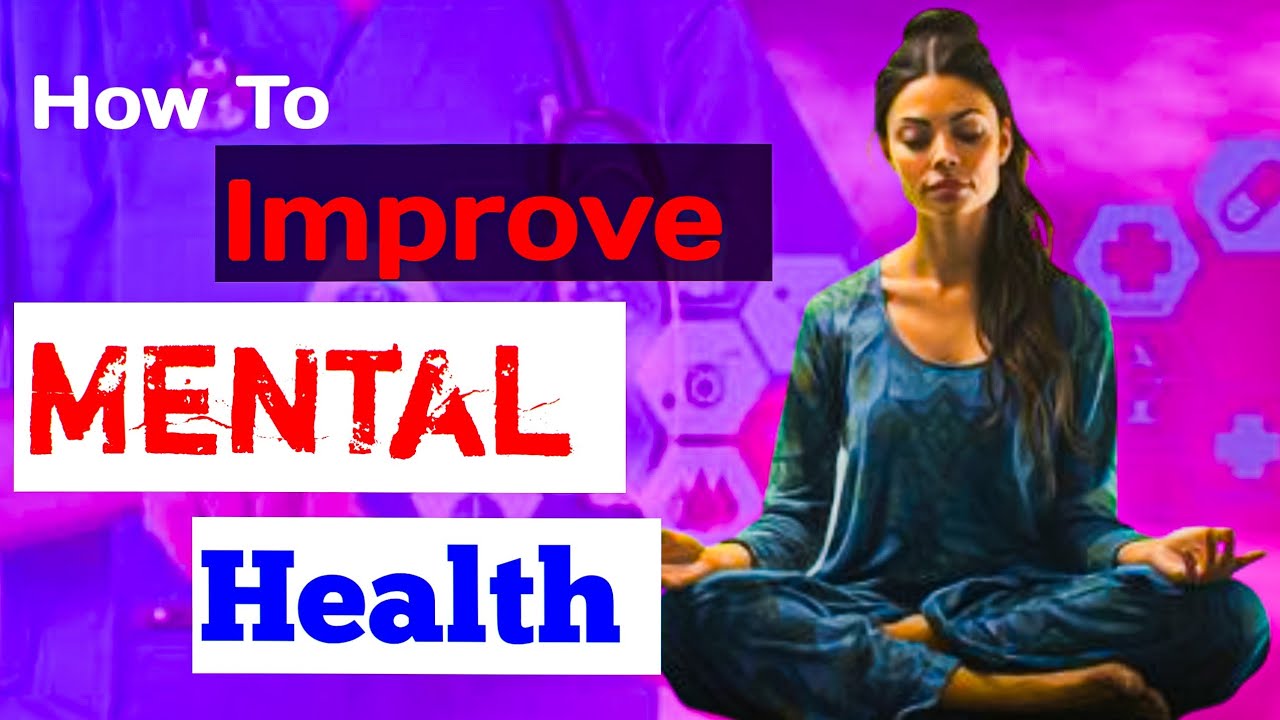 How to Improve Your Mental Health !! #health - YouTube
