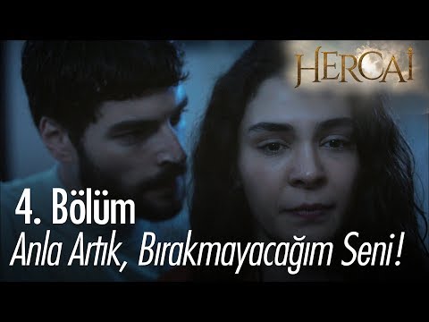 Anla artık, bırakmayacağım seni! - Hercai 4. Bölüm