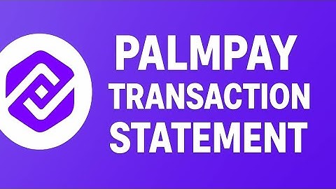 How to Download Your PalmPay Bank Statement (Quick & Easy Step-by-Step Guide)